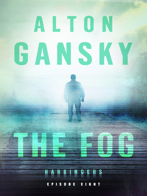 Title details for The Fog by Alton Gansky - Available